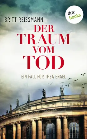 Reissmann |  Der Traum vom Tod: Ein Fall für Thea Engel - Band 3 | eBook | Sack Fachmedien