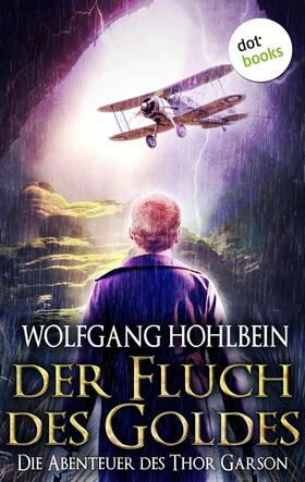 Hohlbein |  Der Fluch des Goldes - Die Abenteuer des Thor Garson - Dritter Roman | eBook | Sack Fachmedien