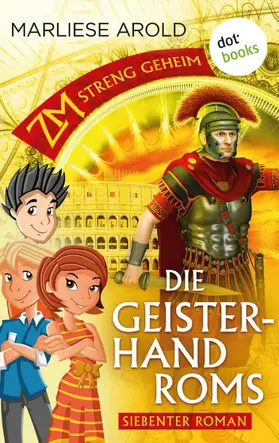 Arold |  ZM - streng geheim: Siebter Roman - Die Geisterhand Roms | eBook | Sack Fachmedien