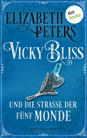 Peters |  Vicky Bliss und die Straße der fünf Monde - Der zweite Fall | eBook | Sack Fachmedien