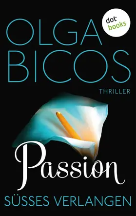 Bicos |  Passion - Süßes Verlangen | eBook | Sack Fachmedien