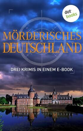Kruse / Venske / Lechler | Mörderisches Deutschland - Drei Krimis in einem E-Book | E-Book | sack.de
