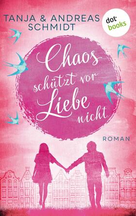 Schmidt | Chaos schützt vor Liebe nicht | E-Book | sack.de