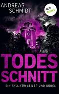 Schmidt |  Todesschnitt: Ein Fall für Seiler und Göbel - Dritter Roman | eBook | Sack Fachmedien