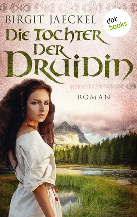 Jaeckel |  Die Tochter der Druidin | eBook | Sack Fachmedien