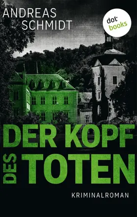 Schmidt |  Der Kopf des Toten | eBook | Sack Fachmedien