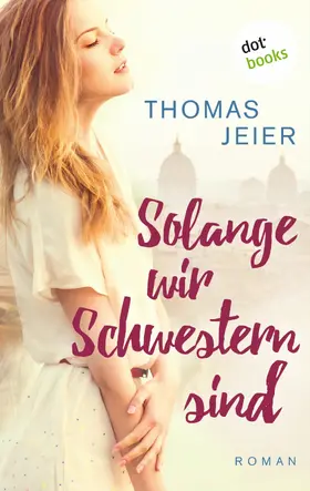 Jeier |  Solange wir Schwestern sind | eBook | Sack Fachmedien