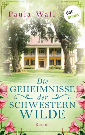 Wall |  Die Geheimnisse der Schwestern Wilde | eBook | Sack Fachmedien