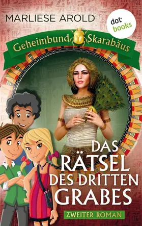 Arold |  Geheimbund Skarabäus - Band 2: Das Rätsel des dritten Grabes | eBook | Sack Fachmedien