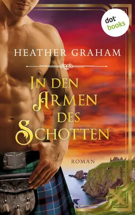 Graham |  In den Armen des Schotten: Die Highland-Kiss-Saga - Band 1 | eBook | Sack Fachmedien