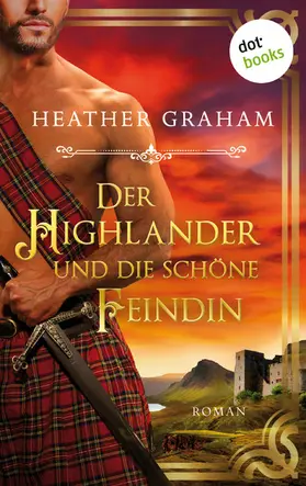 Graham |  Der Highlander und die schöne Feindin: Die Highland-Kiss-Saga  - Band 2 | eBook | Sack Fachmedien