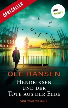 Hansen | Hendriksen und der Tote aus der Elbe: Der zweite Fall | E-Book | www.sack.de