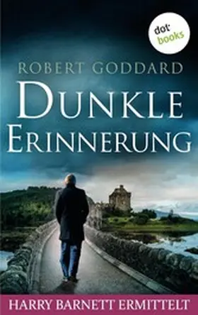 Goddard |  Dunkle Erinnerung - Harry Barnett ermittelt: Der dritte Fall | eBook | Sack Fachmedien