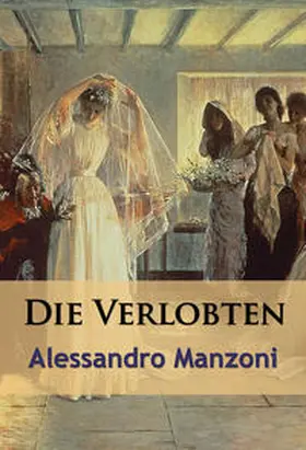 Manzoni |  Die Verlobten - historischer Roman | eBook | Sack Fachmedien