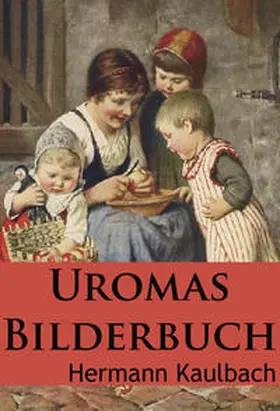 Kaulbach |  Uromas Bilderbuch | eBook | Sack Fachmedien