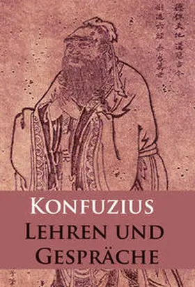Konfuzius |  Lehren und Gespräche | eBook | Sack Fachmedien