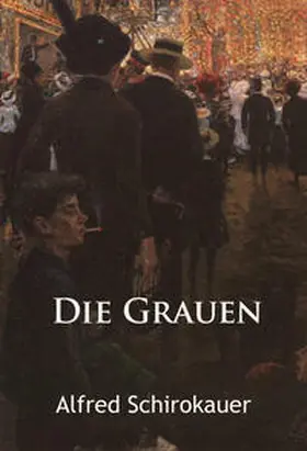 Schirokauer |  Die Grauen - historischer Roman | eBook | Sack Fachmedien
