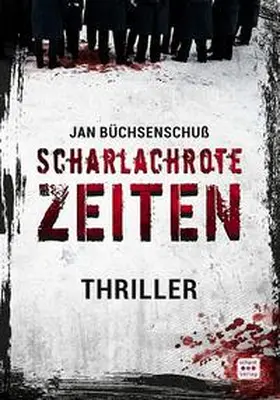 Büchsenschuß |  Scharlachrote Zeiten | Buch |  Sack Fachmedien