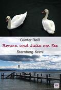 Reiß |  Roman und Julia am See: Starnberger See Krimi | eBook | Sack Fachmedien