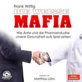 Wittig | Die weiße Mafia | Sonstiges | 978-3-96154-067-9 | sack.de