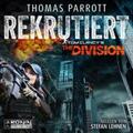 Parrott |  Parrott, T: Tom Clancy's The Division: Rekrutiert | Sonstiges |  Sack Fachmedien