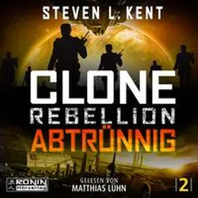 Kent |  Clone Rebellion 2: Abtrünnig | Sonstiges |  Sack Fachmedien