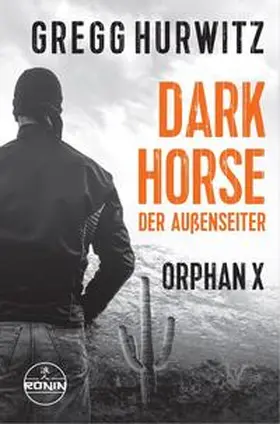 Hurwitz |  Dark Horse. Der Außenseiter. Ein Orphan X Thriller | Buch |  Sack Fachmedien