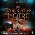 Walters |  Die Gargoyles von Notre Dame 1 | Sonstiges |  Sack Fachmedien