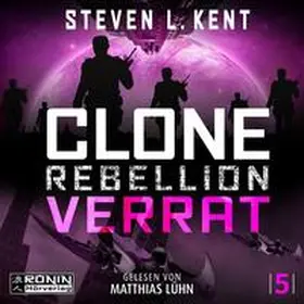 Kent |  Clone Rebellion 5: Verrat | Sonstiges |  Sack Fachmedien