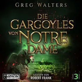 Walters |  Die Gargoyles von Notre Dame 3 | Sonstiges |  Sack Fachmedien