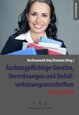 Zitzmann | Aushangpflichtige Gesetze, Verordnungen und Unfallverhütungsvorschriften | Buch | 978-3-96155-059-3 | sack.de