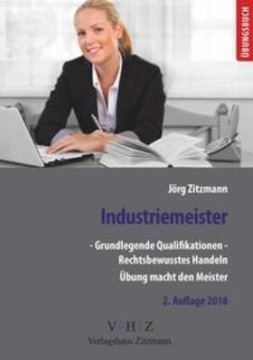 Zitzmann | Industriemeister - Grundlegende Qualifikationen - Band 1 - Rechtsbewusstes Handeln | Buch | 978-3-96155-087-6 | sack.de