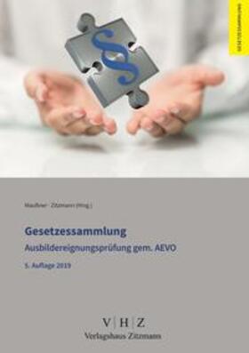 Maußner / Zitzmann | Gesetzessammlung Ausbildereignungsprüfung gem. AEVO | Buch | 978-3-96155-113-2 | sack.de
