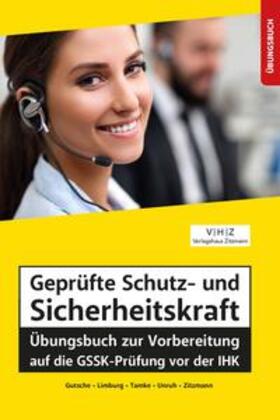 Zitzmann / Gutsche / Limburg | Geprüfte Schutz- und Sicherheitskraft Übungsbuch zur Vorbereitung auf die GSSK-Prüfung vor der IHK | Buch | 978-3-96155-154-5 | sack.de
