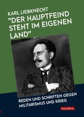 Liebknecht |  "Der Hauptfeind steht im eigenen Land!" | Buch |  Sack Fachmedien