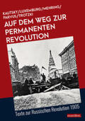 Kautsky / Luxemburg / Mehring |  Auf dem Weg zur Permanenten Revolution | Buch |  Sack Fachmedien