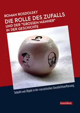 Rosdolsky |  Die Rolle des Zufalls und der "großen Männer" in der Geschichte | Buch |  Sack Fachmedien