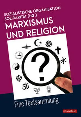 Sozialistische Organisation Solidarität (HG.) |  Marxismus und Religion<BR> | Buch |  Sack Fachmedien