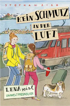 Sigg |  Kein Schmutz in der Luft - Lena reist umweltbewußt | Buch |  Sack Fachmedien