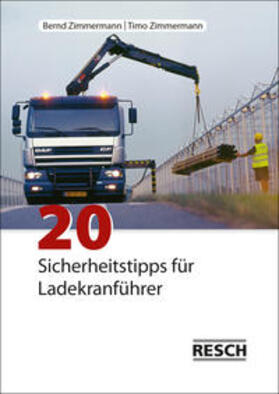 Zimmermann | 20 Sicherheitstipps für Ladekranführer | Buch | 978-3-96158-011-8 | sack.de