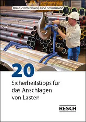 Zimmermann |  20 Sicherheitstipps für das Anschlagen von Lasten | Buch |  Sack Fachmedien
