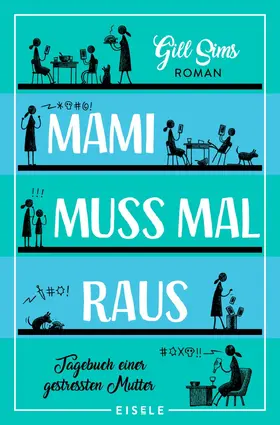 Sims |  Mami muss mal raus. | Buch |  Sack Fachmedien