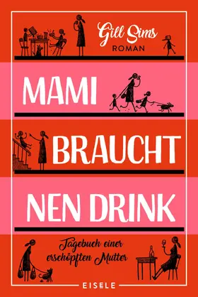 Sims |  Mami braucht 'nen Drink | Buch |  Sack Fachmedien