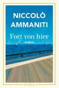 Ammaniti |  Fort von hier | eBook | Sack Fachmedien