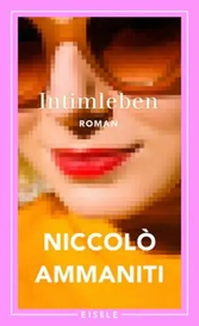 Ammaniti |  Intimleben | eBook | Sack Fachmedien