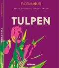 Greiner / Braun |  Floramour: Tulpen | Buch |  Sack Fachmedien