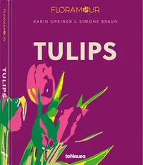 Greiner / Braun / teNeues |  Floramour: Tulips | Buch |  Sack Fachmedien
