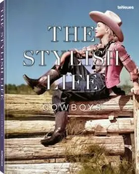 teNeues |  The Stylish Life Cowboys | Buch |  Sack Fachmedien