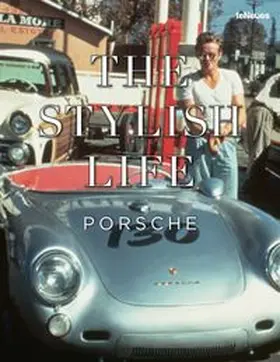 teNeues |  The Stylish Life Porsche | Buch |  Sack Fachmedien