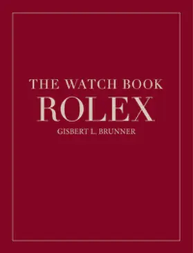Brunner |  The Watch Book Rolex | Buch |  Sack Fachmedien